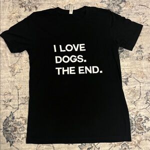 Bella Canvas Black Tee with White "I LOVE DOGS. THE END." Graphic